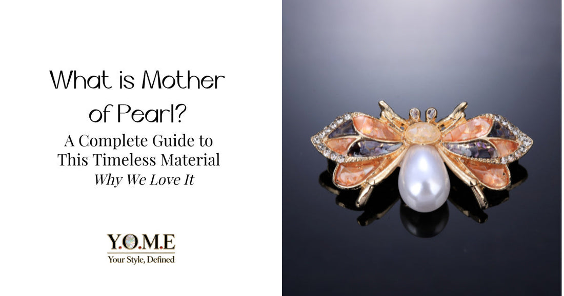  What is Mother of Pearl? A Complete Guide to This Timeless Material mother of pearl blog