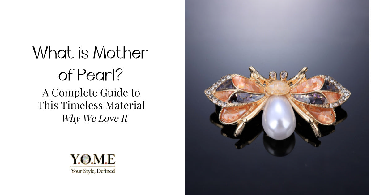  What is Mother of Pearl? A Complete Guide to This Timeless Material mother of pearl blog
