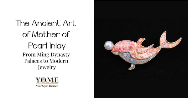The Ancient Art of Mother of Pearl Inlay: From Ming Dynasty Palaces to Modern Jewelry