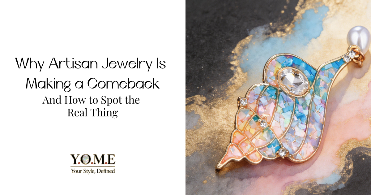 Why Artisan Jewelry Is Making a Comeback (And How to Spot the Real Thing)